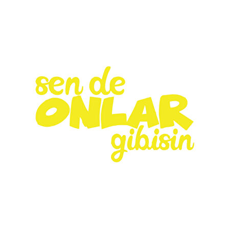 Sen de Onlar Gibisin Araba Sticker 17x17 Cm Sarı
