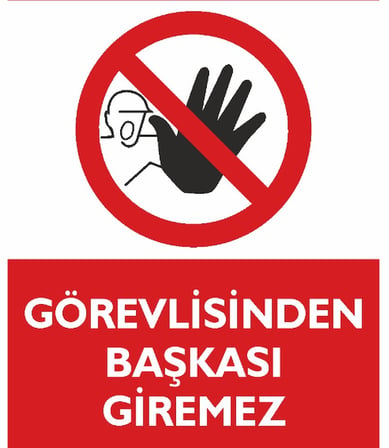 Görevliden Başkası Giremez Uyarı Levhası