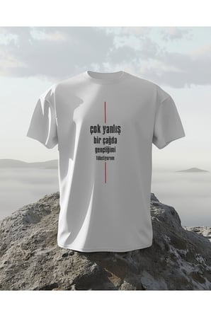 Yanlış Çağda Gençliğimi Tüketiyorum Unisex  T-shirt %100 Pamuk