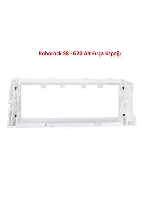 Roborock S8 G20 Sonic Maxv Pro Ultra Uyumlu Alt Fırça Kapağı Alt Kapak