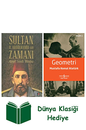 Sultan II. Abdülhamid ve Zamanı + Geometri + Dünya Klasiği Hediye