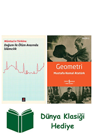 Doğum ile Ölüm Arasında İslâmcılık + Geometri + Dünya Klasiği Hediye