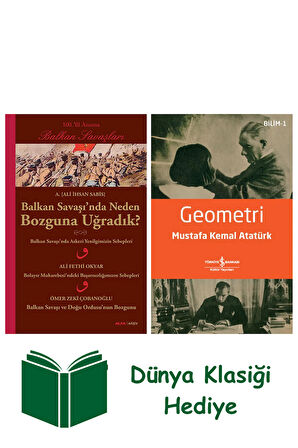 Balkan Savaşı'nda Neden Bozguna Uğradık? + Geometri + Dünya Klasiği Hediye
