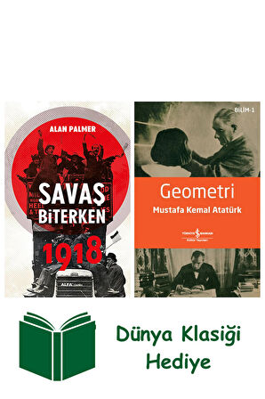Savaş Biterken 1918 + Geometri + Dünya Klasiği Hediye