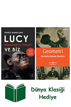 Lucy Neandertal İnsanı ve Biz + Geometri + Dünya Klasiği Hediye