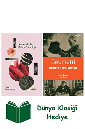 Aramızda Bir Bahçe Yakınlığı + Geometri + Dünya Klasiği Hediye
