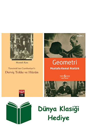 Tanzimat'tan Cumhuriyet'e Derviş Tekke ve Hüzün + Geometri + Dünya Klasiği Hediye