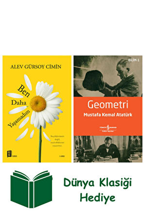 Ben Daha Yaşamadım + Geometri + Dünya Klasiği Hediye