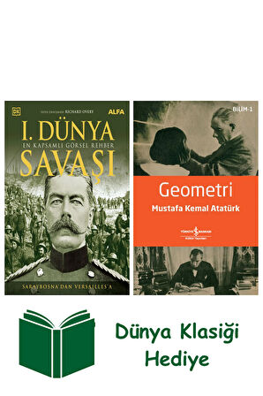I. Dünya Savaşı - En Kapsamlı Görsel Rehber (Ciltli) + Geometri + Dünya Klasiği Hediye