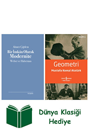 Bir İmkan Olarak Modernite: Weber ve Habermas + Geometri + Dünya Klasiği Hediye