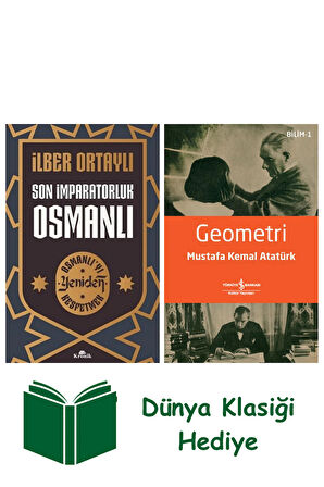 Son İmparatorluk Osmanlı - Osmanlı'yı Yeniden Keşfetmek + Geometri + Dünya Klasiği Hediye
