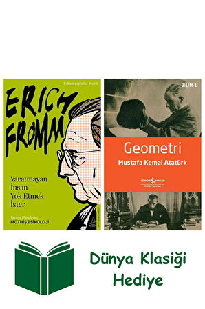 Erich Fromm - Yaratmayan İnsan Yok Etmek İster + Geometri + Dünya Klasiği Hediye