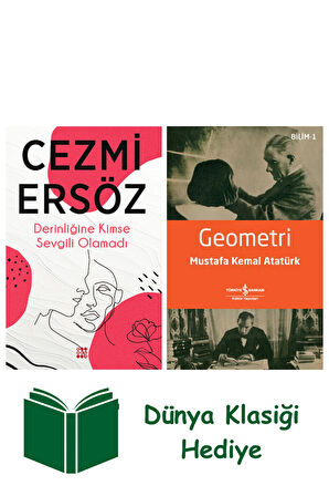 Derinliğine Kimse Sevgili Olamadı + Geometri + Dünya Klasiği Hediye