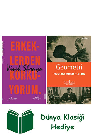 Erkeklerden Korkuyorum + Geometri + Dünya Klasiği Hediye