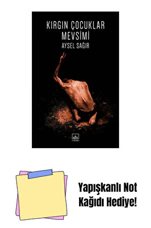 Kırgın Çocuklar Mevsimi + Yapışkanlı Not Kağıdı