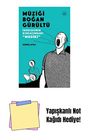 Müziği Boğan Gürültü: İdeolojinin Kıskacında Musiki + Yapışkanlı Not Kağıdı