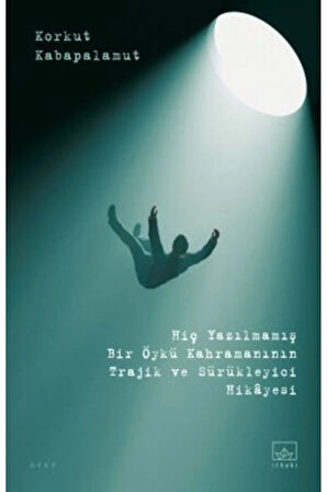 Hiç Yazılmamış Bir Öykü Kahramanının Trajik ve Sürükleyici Öyküsü + Yapışkanlı Not Kağıdı