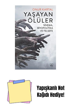 Yaşayan Ölüler: Sinema, Biyopolitika ve Felsefe + Yapışkanlı Not Kağıdı