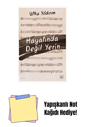 Hayatında Değil Yerin + Yapışkanlı Not Kağıdı