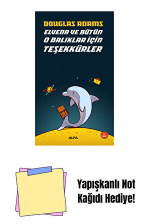 Elveda ve Bütün O Balıklar İçin Teşekkürler + Yapışkanlı Not Kağıdı