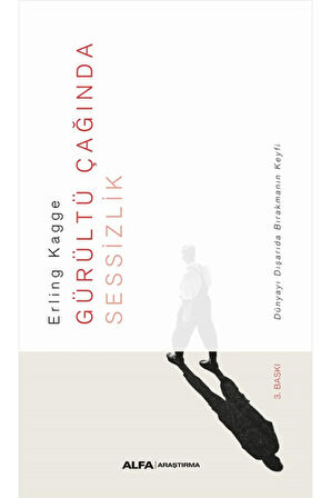 Gürültü Çağında Sessizlik