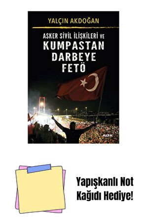 Asker Sivil İlişkileri ve Kumpastan Darbeye FETÖ + Yapışkanlı Not Kağıdı