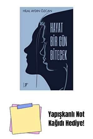 Hayat Bir Gün Bitecek + Yapışkanlı Not Kağıdı
