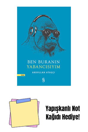 Ben Buranın Yabancısıyım + Yapışkanlı Not Kağıdı