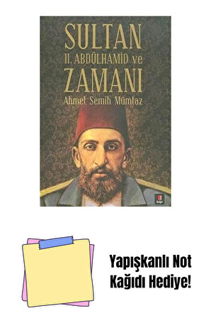 Sultan II. Abdülhamid ve Zamanı + Yapışkanlı Not Kağıdı