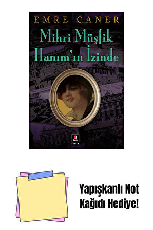 Mihri Müşfik Hanım’ın İzinde + Yapışkanlı Not Kağıdı
