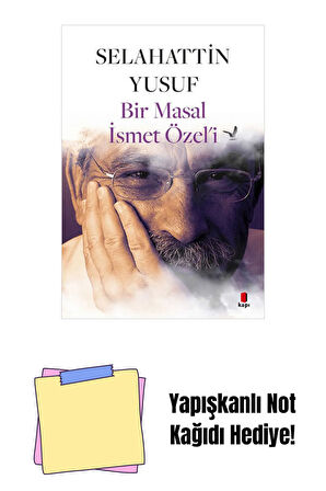 Bir Masal İsmet Özel’i + Yapışkanlı Not Kağıdı