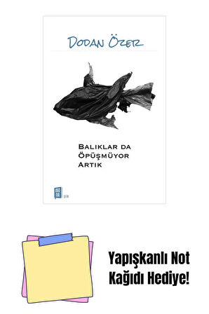 Balıklar da Öpüşmüyor Artık + Yapışkanlı Not Kağıdı