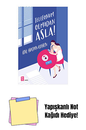 Telefonum Olmadan Asla + Yapışkanlı Not Kağıdı