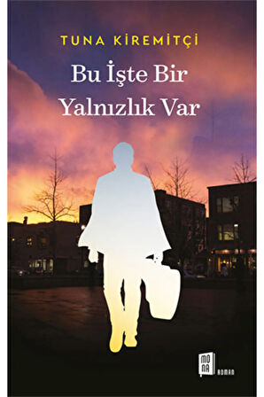 Bu İşte Bir Yalnızlık Var