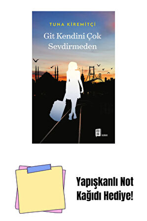 Git Kendini Çok Sevdirmeden + Yapışkanlı Not Kağıdı