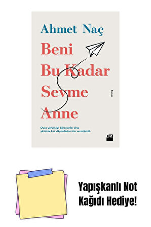 Beni Bu Kadar Sevme Anne + Yapışkanlı Not Kağıdı