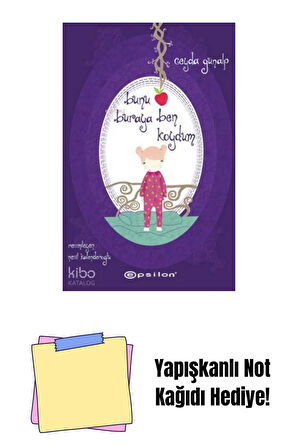 Bunu Buraya Ben Koydum + Yapışkanlı Not Kağıdı