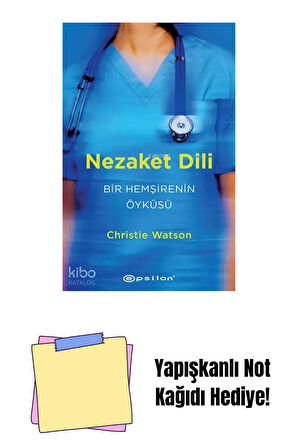 Nezaket Dili: Bir Hemşirenin Öyküsü + Yapışkanlı Not Kağıdı