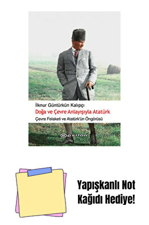 Doga ve Çevre Anlayışıyla Atatürk + Yapışkanlı Not Kağıdı