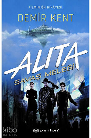 Alita - Savaş Meleği - Demir Kent