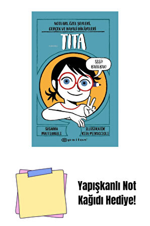 Tita - Notları, Özel Şeyleri, Gerçek ve Hayal Hik. + Yapışkanlı Not Kağıdı