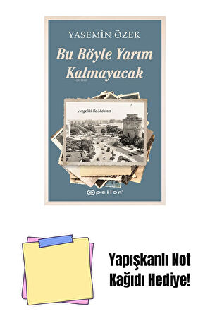 Angeliki İle Mehmet Bu Böyle Yarım Kalmayacak + Yapışkanlı Not Kağıdı