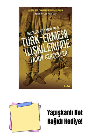 Belgeler ve Tanıklarla Türk - Ermeni İlişkilerinde Tarihi Gerçekler + Yapışkanlı Not Kağıdı