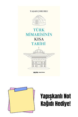 Türk Mimarisinin Kısa Tarihi + Yapışkanlı Not Kağıdı