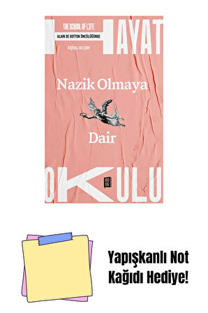 Hayat Okulu - Nazik Olmaya Dair + Yapışkanlı Not Kağıdı