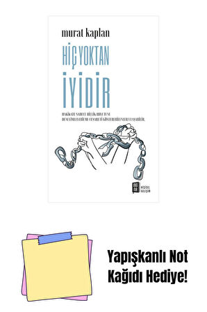 Hiç Yoktan İyidir + Yapışkanlı Not Kağıdı