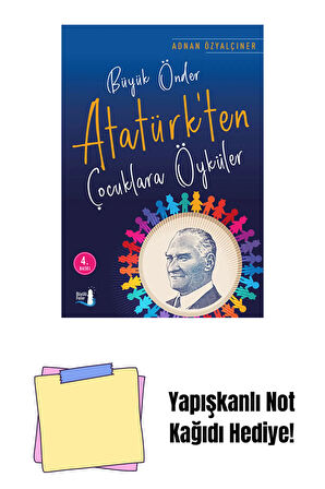 Büyük Önder Atatürk’ten Çocuklara Öyküler + Yapışkanlı Not Kağıdı