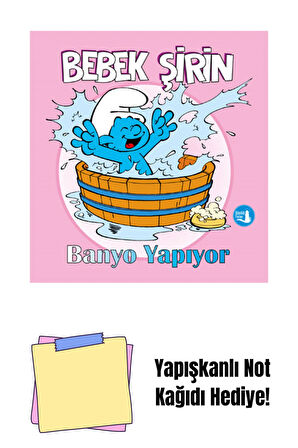 Bebek Şirin - Banyo Yapıyor (Ciltli) + Yapışkanlı Not Kağıdı