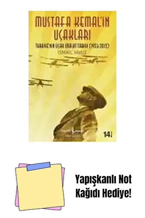 Mustafa Kemal’in Uçakları – Türkiye’nin Uçak İmalat Tarihi (1923-2012) + Yapışkanlı Not Kağıdı