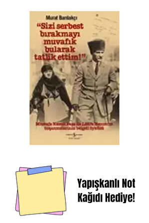 “Sizi Serbest Bırakmayı Muvafık Bularak Tatlîk Ettim!” + Yapışkanlı Not Kağıdı